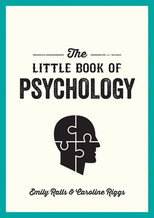 The Little Book of Psychology : An Introduction to the Key Psychologists and Theories You Need to Know (Paperback)