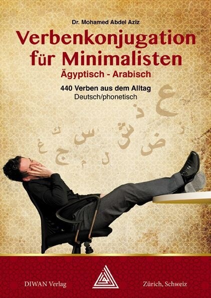 Verbenkonjugation fur Minimalisten, Agyptisch-Arabisch (Paperback)