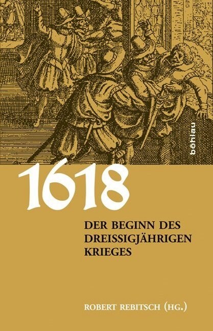 1618. Der Beginn des Dreißigjahrigen Krieges (Hardcover)