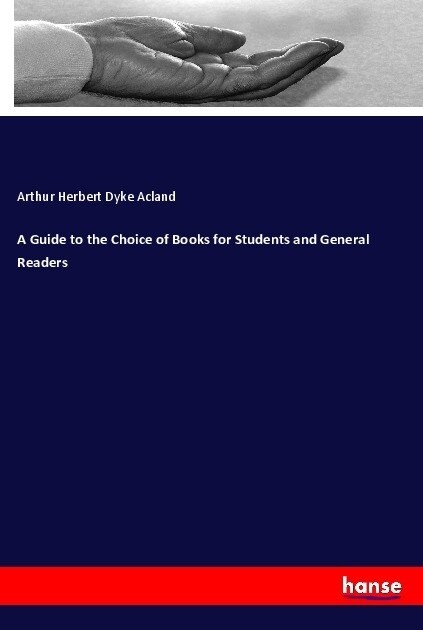 A Guide to the Choice of Books for Students and General Readers (Paperback)