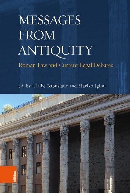 Messages from Antiquity: Roman Law and Current Legal Debates (Paperback)