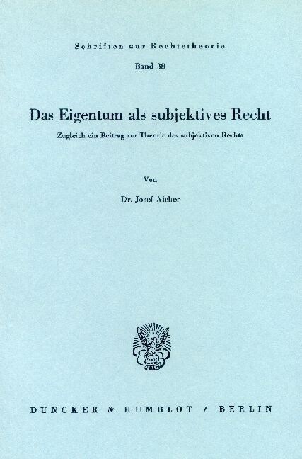 Das Eigentum ALS Subjektives Recht: Zugleich Ein Beitrag Zur Theorie Des Subjektiven Rechts (Paperback)