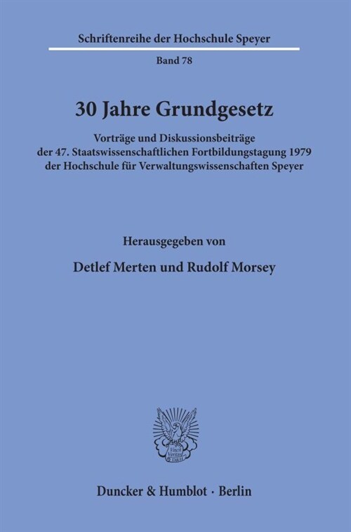 30 Jahre Grundgesetz: Vortrage Und Diskussionsbeitrage Der 47. Staatswissenschaftlichen Fortbildungstagung 1979 Der Hochschule Fur Verwaltun (Paperback)