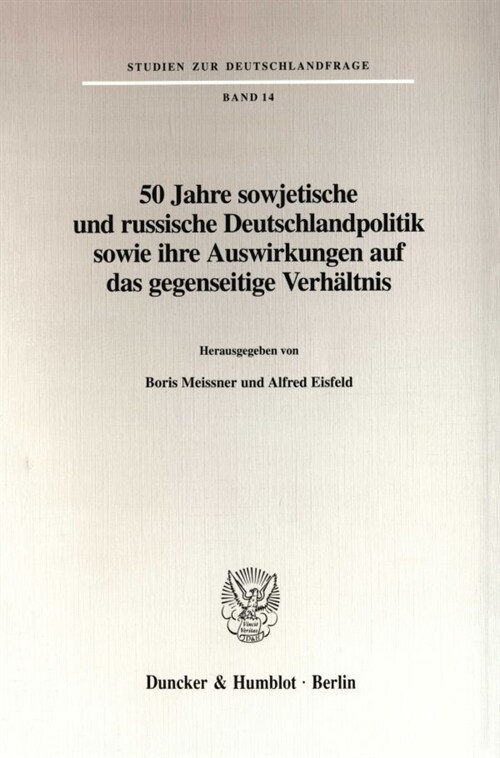 50 Jahre Sowjetische Und Russische Deutschlandpolitik Sowie Ihre Auswirkungen Auf Das Gegenseitige Verhaltnis (Paperback)