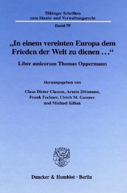 In Einem Vereinten Europa Dem Frieden Der Welt Zu Dienen ...: Liber Amicorum Thomas Oppermann (Hardcover)