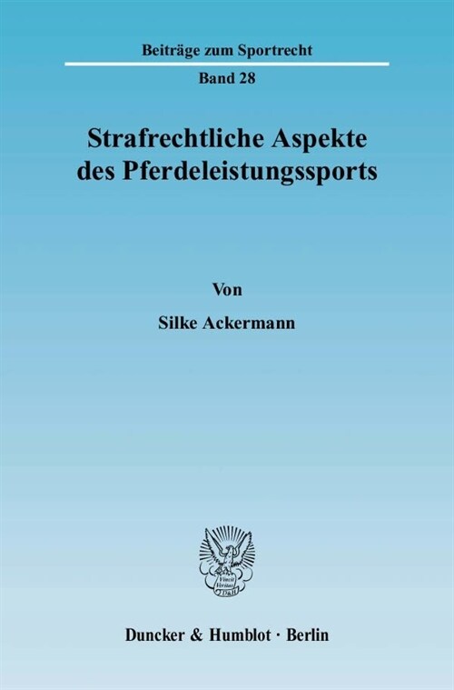 Strafrechtliche Aspekte Des Pferdeleistungssports (Paperback)