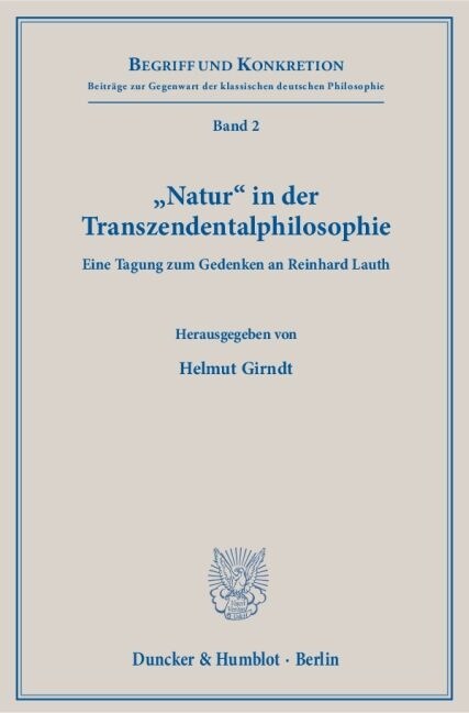 Natur in Der Transzendentalphilosophie: Eine Tagung Zum Gedenken an Reinhard Lauth (Paperback)