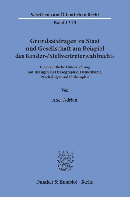 Grundsatzfragen zu Staat und Gesellschaft am Beispiel des Kinder-/Stellvertreterwahlrechts (Paperback)