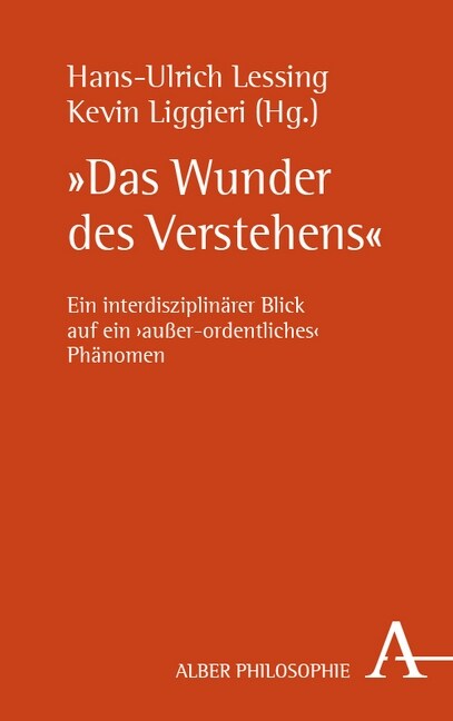 Das Wunder Des Verstehens: Ein Interdisziplinarer Blick Auf Ein ausser-Ordentliches Phanomen (Paperback)