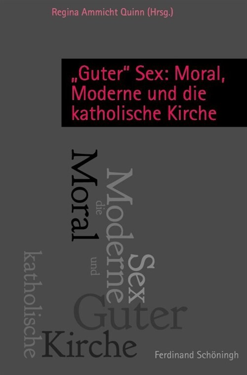 Guter Sex: Moral, Moderne Und Die Katholische Kirche (Paperback)