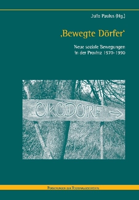 Bewegte D?fer: Neue Soziale Bewegungen in Der Provinz 1970-1990 (Hardcover)