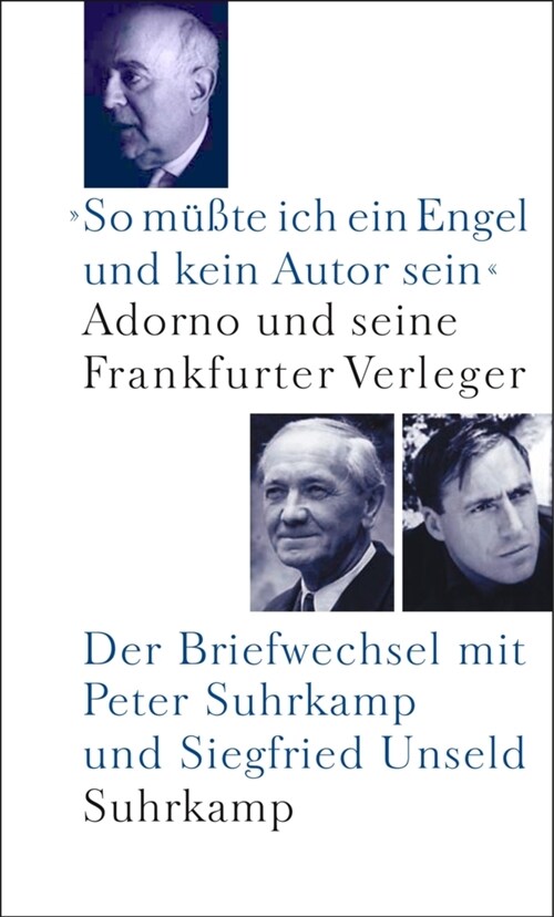 So mußte ich ein Engel und kein Autor sein. Adorno und seine Frankfurter Verleger (Hardcover)