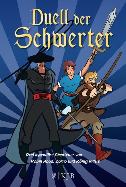 Duell der Schwerter - Drei legendare Abenteuer von Robin Hood, Zorro und Konig Artus (Hardcover)