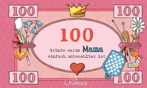 100 Grunde, warum Mama einfach unbezahlbar ist (Hardcover)