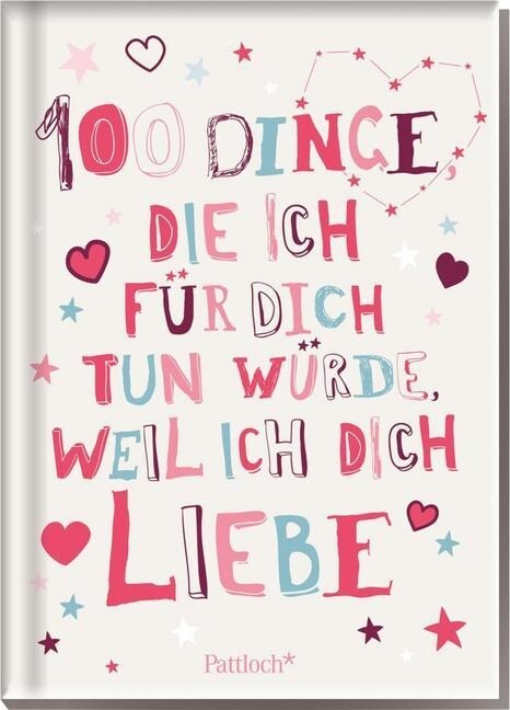 100 Dinge, die ich fur dich tun wurde, weil ich dich liebe (Hardcover)