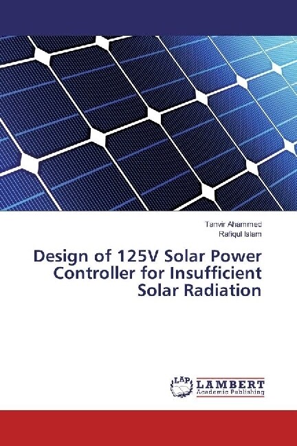 Design of 125V Solar Power Controller for Insufficient Solar Radiation (Paperback)