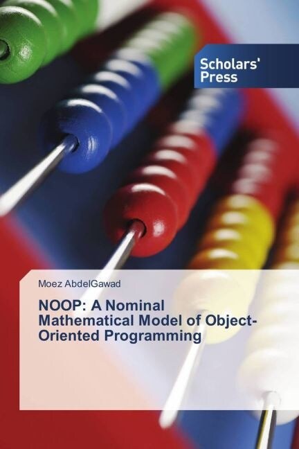 NOOP: A Nominal Mathematical Model of Object-Oriented Programming (Paperback)