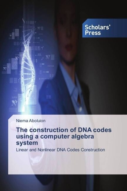 The construction of DNA codes using a computer algebra system (Paperback)