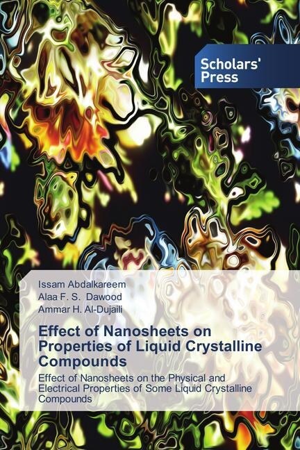 Effect of Nanosheets on Properties of Liquid Crystalline Compounds (Paperback)