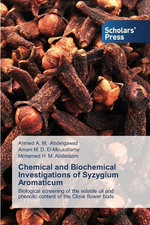 Chemical and Biochemical Investigations of Syzygium Aromaticum (Paperback)