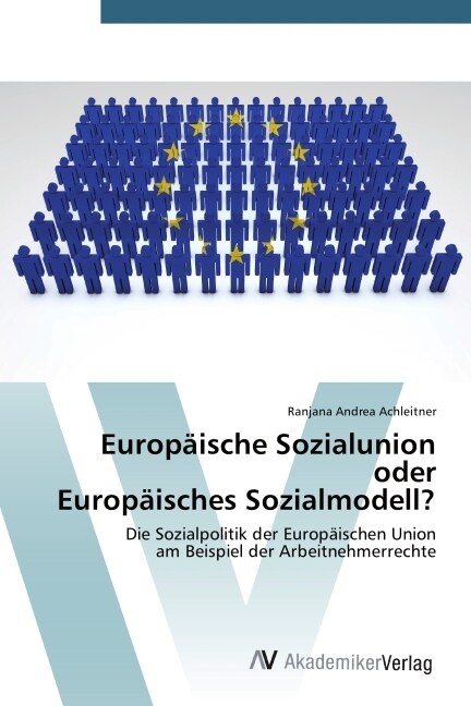 Europ?sche Sozialunion oder Europ?sches Sozialmodell? (Paperback)