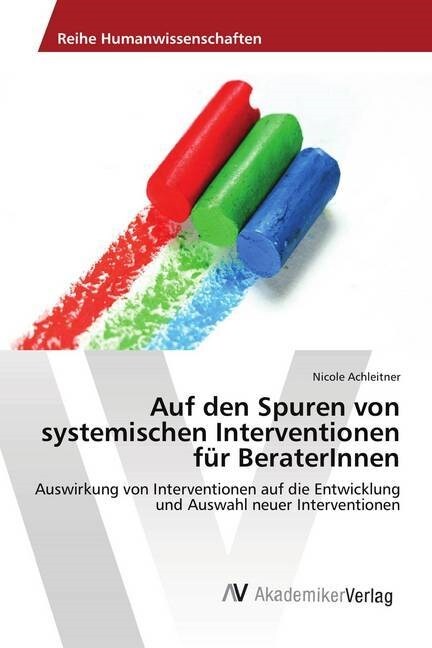 Auf den Spuren von systemischen Interventionen fur BeraterInnen (Paperback)