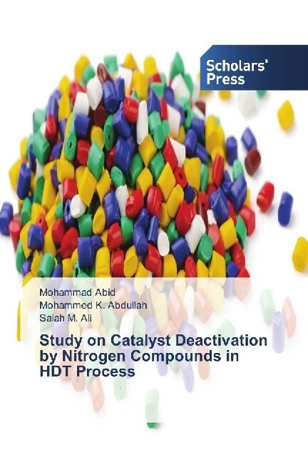 Study on Catalyst Deactivation by Nitrogen Compounds in HDT Process (Paperback)