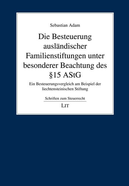 Die Besteuerung auslandischer Familienstiftungen unter besonderer Beachtung des 15 AStG (Paperback)