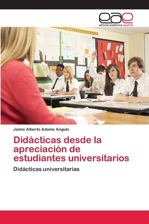 Did?ticas desde la apreciaci? de estudiantes universitarios (Paperback)