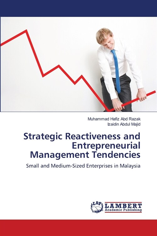 Strategic Reactiveness and Entrepreneurial Management Tendencies (Paperback)