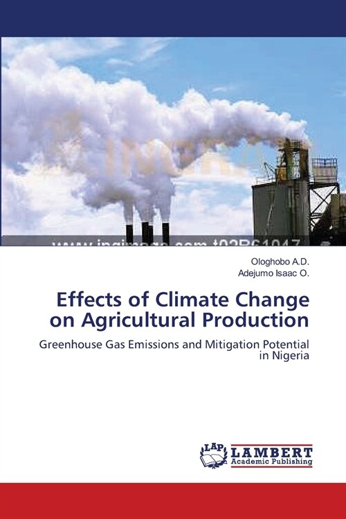 Effects of Climate Change on Agricultural Production (Paperback)