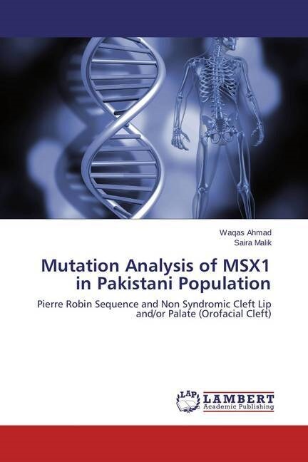 Mutation Analysis of MSX1 in Pakistani Population (Paperback)