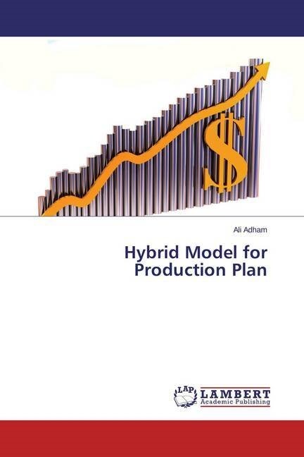 Hybrid Model for Production Plan (Paperback)