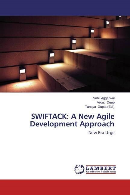 SWIFTACK: A New Agile Development Approach (Paperback)