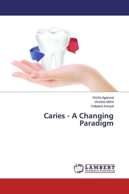 Caries - A Changing Paradigm (Paperback)