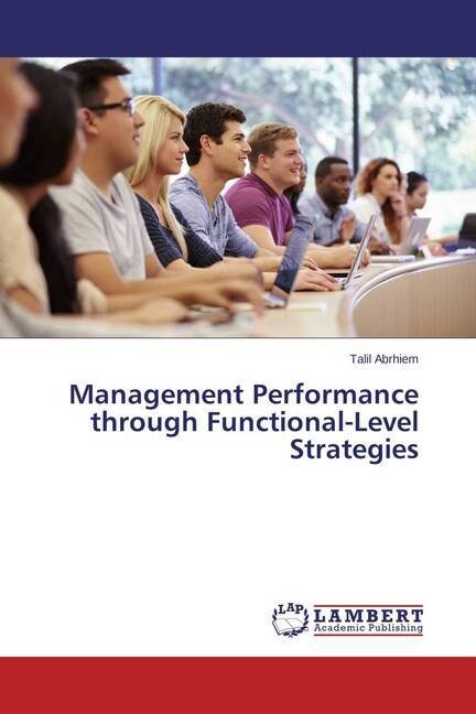 Management Performance through Functional-Level Strategies (Paperback)