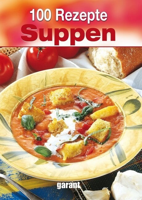 100 Rezepte Suppen (Hardcover)