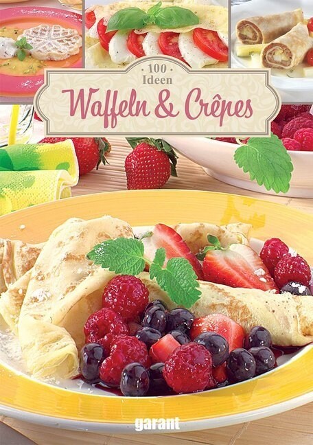 100 Ideen Waffeln & Crepes (Hardcover)