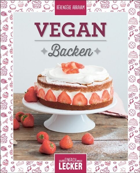 Einfach lecker: Vegan Backen (Hardcover)