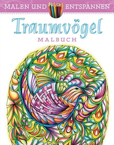 Malen und entspannen: Traumvogel (Paperback)