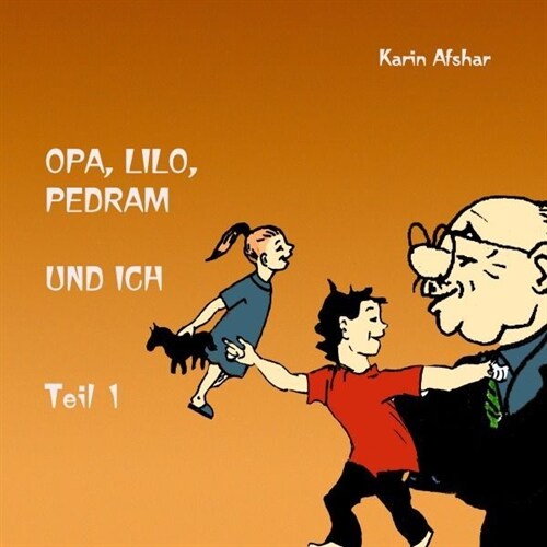 Opa, Lilo, Pedram und ich (Paperback)