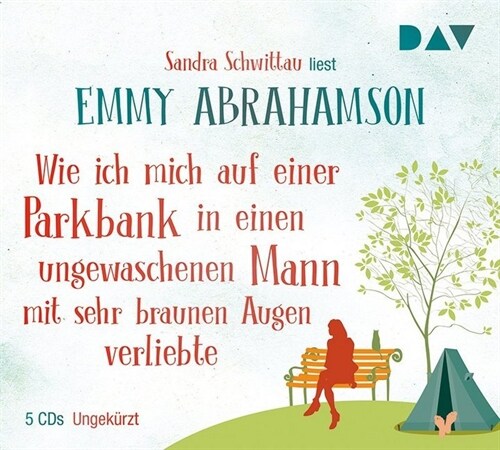 Wie ich mich auf einer Parkbank in einen ungewaschenen Mann mit sehr braunen Augen verliebte, 5 Audio-CDs (CD-Audio)