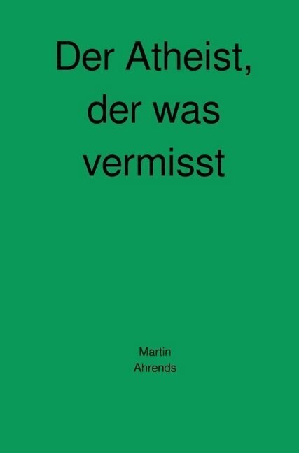 Der Atheist, der was vermisst (Paperback)