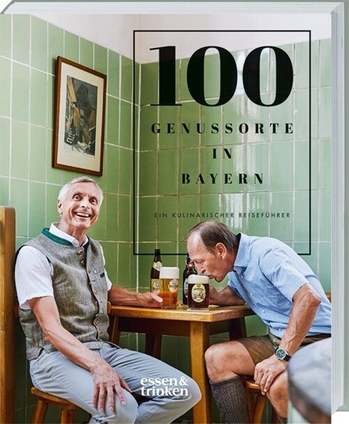 100 Genussorte in Bayern (Paperback)