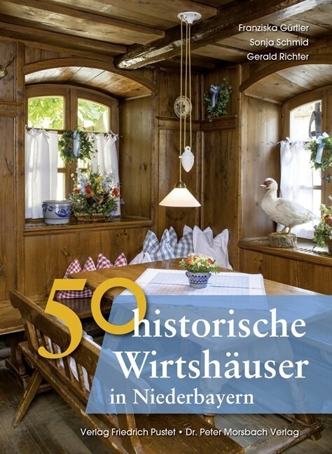 50 historische Wirtshauser in Niederbayern (Hardcover)
