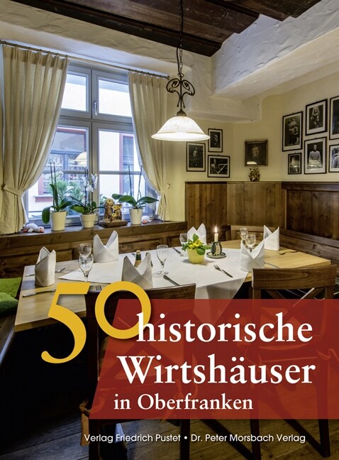 50 historische Wirtshauser in Oberfranken (Hardcover)