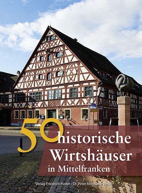 50 historische Wirtshauser in Mittelfranken (Hardcover)