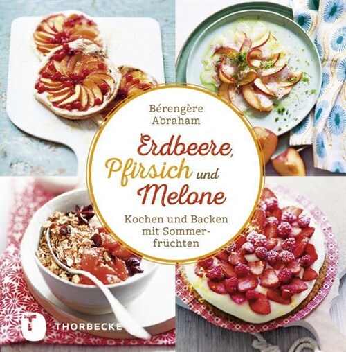 Erdbeer, Pfirsich und Melone (Hardcover)