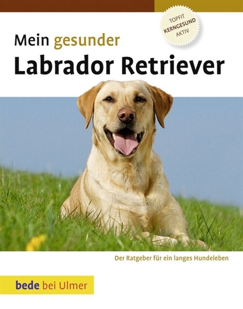 Mein gesunder Labrador Retriever (Hardcover)