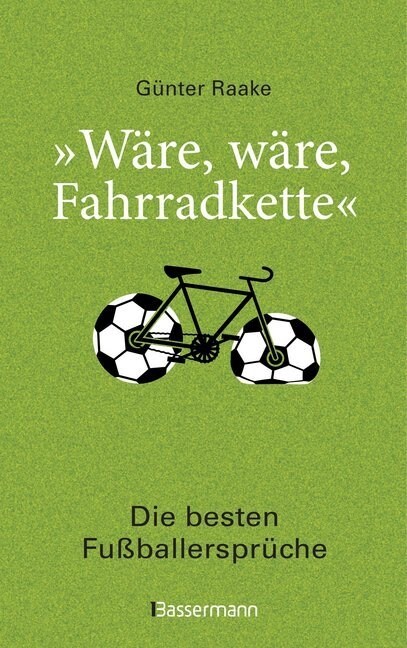 Ware, ware, Fahrradkette. Die besten Fußballerspruche (Hardcover)